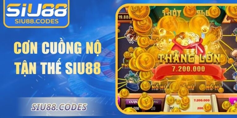 Cơn cuồng nộ tận thế Siu88
