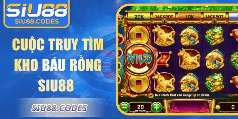 Cuộc truy tìm kho báu rồng Siu88